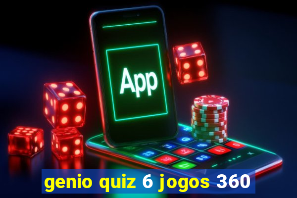 genio quiz 6 jogos 360